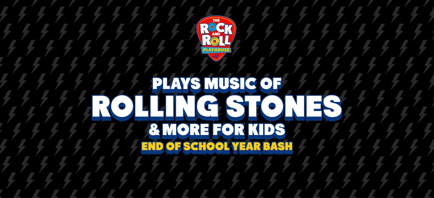 The Rock and Roll Playhouse: End of School Year Bash
