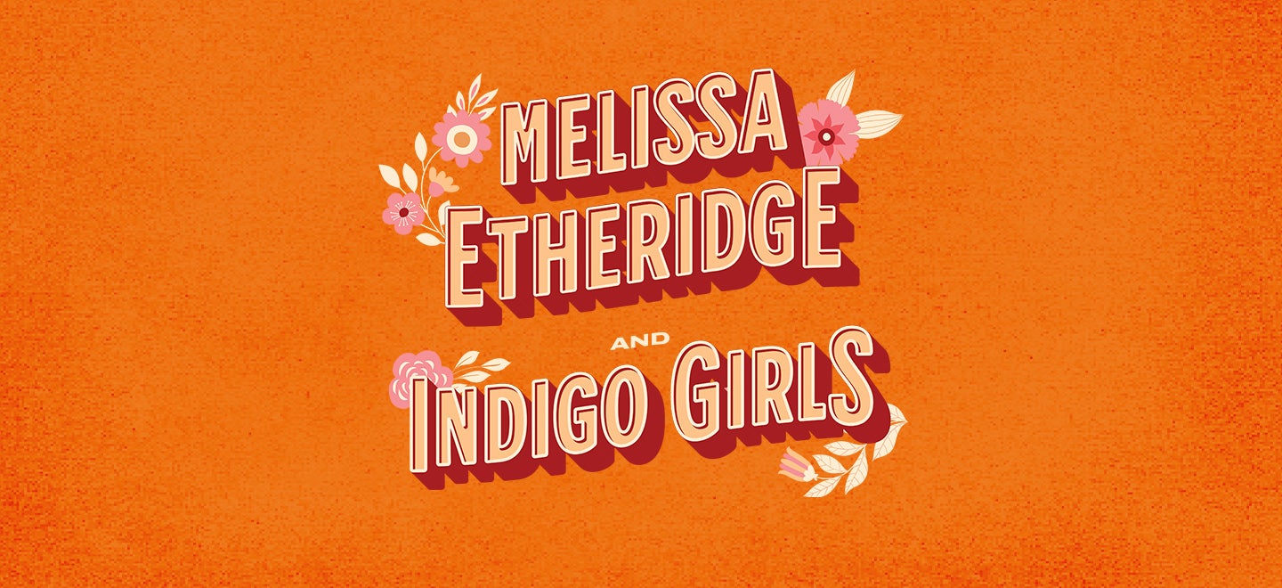 Melissa Etheridge and Indigo Girls