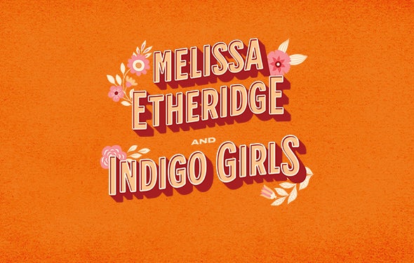 More Info for Melissa Etheridge and Indigo Girls