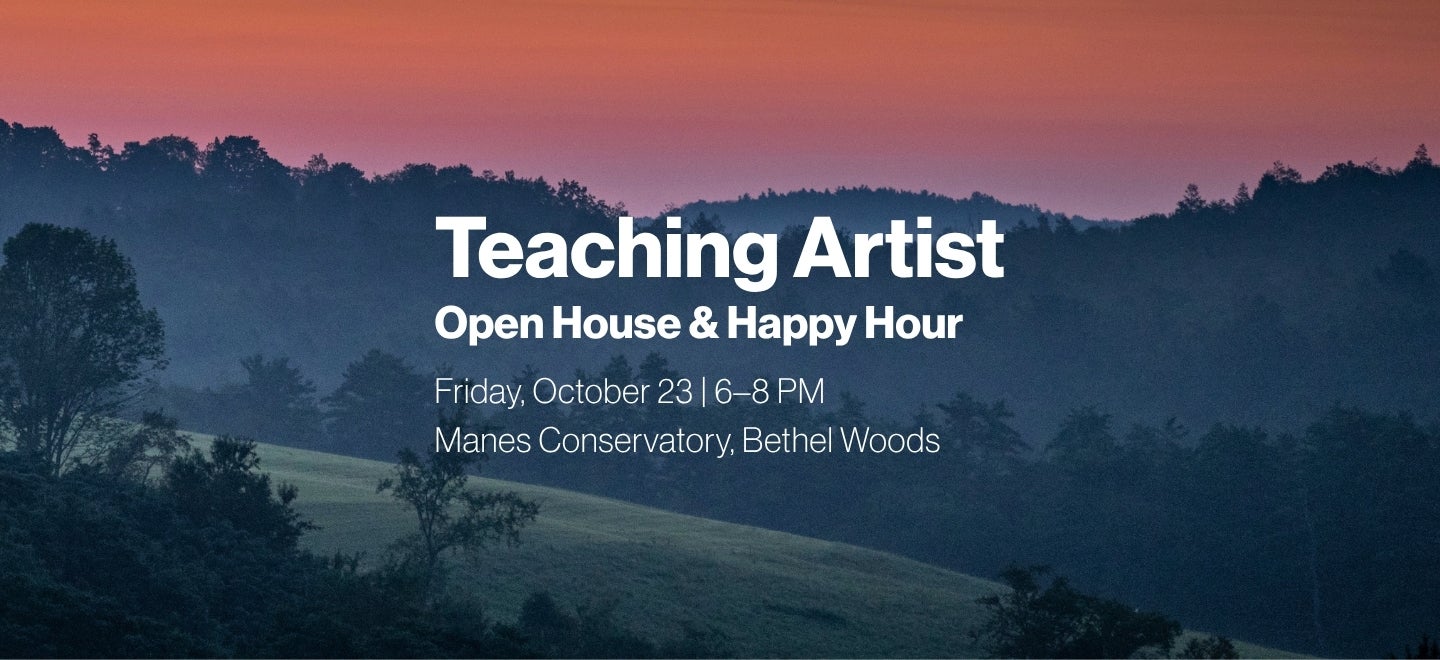 Teaching Artist Open House & Happy Hour