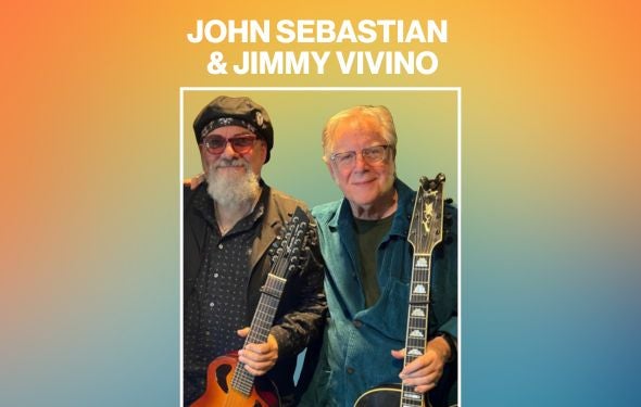 More Info for John Sebastian & Jimmy Vivino