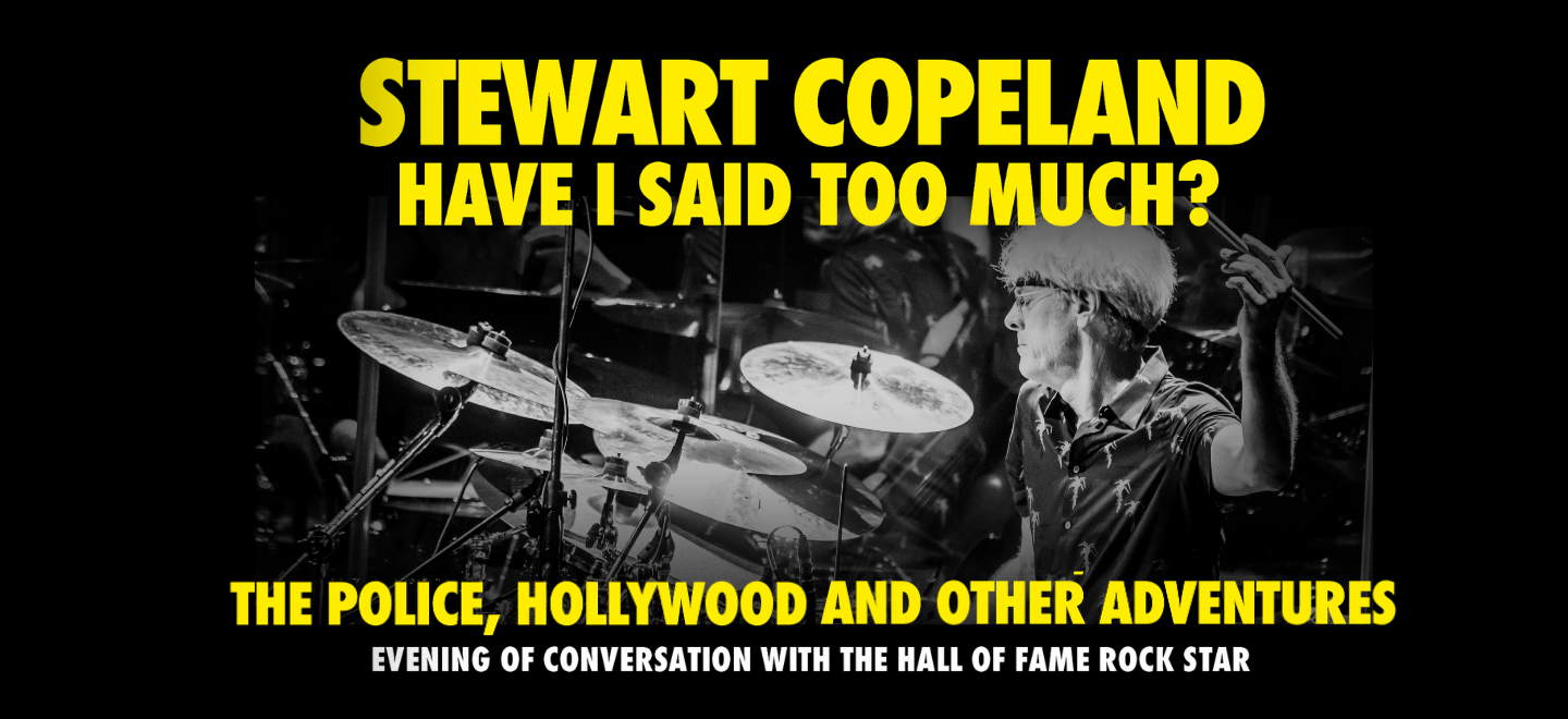 Stewart Copeland: Have I Said Too Much?  