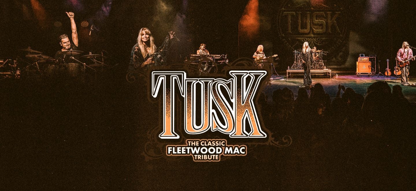 TUSK: The Classic Tribute to Fleetwood Mac